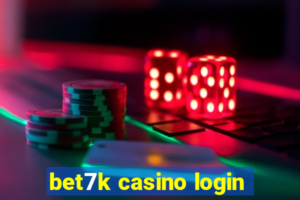 bet7k casino login